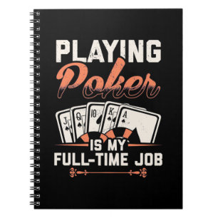 Poker spielen ist mein Vollzeitjob Notizblock
