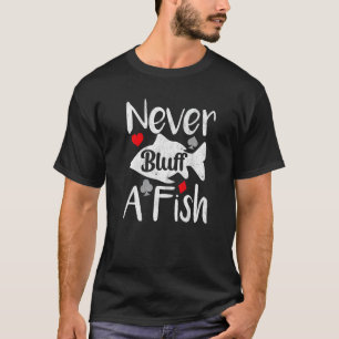 Poker Spieler bläst nie ein Fischkasino Texas Hold T-Shirt