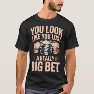 Poker Spieler Karten Spiel Glü cksspieler Bluff We T-Shirt