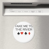 Poker T - Shirt: "Bring mich zum Fluss" Magnet (In Situ (Geschirrspüler))