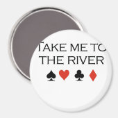 Poker T - Shirt: "Bring mich zum Fluss" Magnet (Vorderseite/Rückseite)