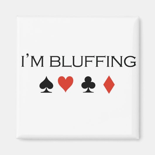 Poker-T - Shirt: "Ich bluffe" Magnet (Vorne)