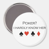 Poker T - Shirt: "Poker? Ich kenne sie kaum" Magnet (Vorderseite/Rückseite)