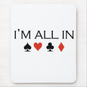 Poker-T - Shirts: "Aller ich bin in " Mousepad (Vorne)