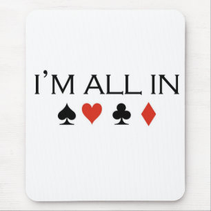Poker-T - Shirts: "Aller ich bin in " Mousepad