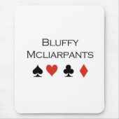 Poker-T - Shirts: "Bluffy Mcliarpants " Mousepad (Vorne)