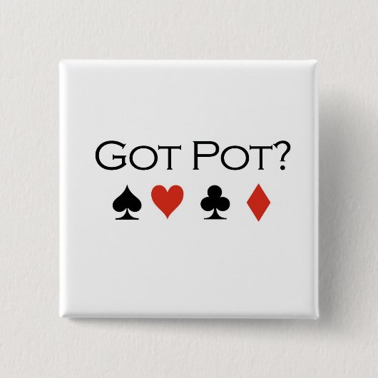 Poker-T - Shirts: "Got Topf? " Button (Vorderseite)