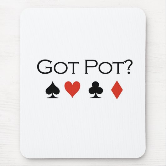 Poker-T - Shirts: "Got Topf? " Mousepad (Vorne)