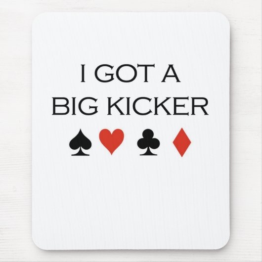 Poker-T - Shirts: "Großer Kicker " Mousepad (Vorne)