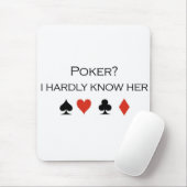 Poker-T - Shirts: "Poker? Ich kenne sie kaum " Mousepad (Mit Mouse)