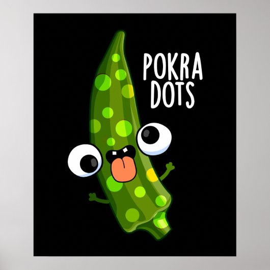 Pokra Dots Funny Okra Pun Dark BG Poster (Vorne)