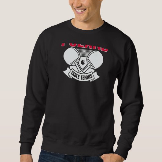 Poland Table Tennis   Support Polish Ping Pong Tea Sweatshirt (Vorderseite)