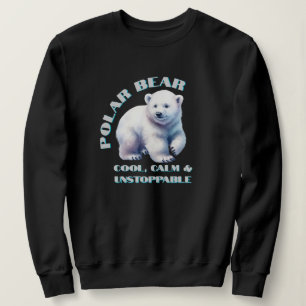 Polar Bear Cool Calm & Unaufhaltsam Sweatshirt
