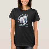 Polar Bear Cool Calm & Unaufhaltsam T-Shirt (Vorderseite)