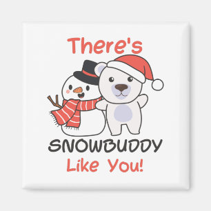 Polar Bear Es gibt Snowbuddy wie Snowman Pun Magn Magnet