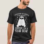 Polar Bear Quote Polar Bears for T-Shirt (Vorderseite)