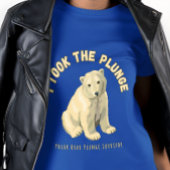Polar Plunge Polar Bear I nahm den Tauchgang T-Shirt