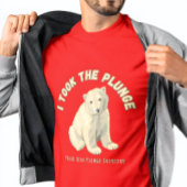 Polar Plunge Polar Bear I nahm den Tauchgang T-Shirt