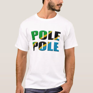 Pole pole T-Shirt