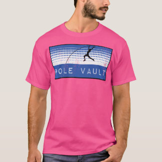 Pole Vault - Fun Pole Vaulting T-Shirt