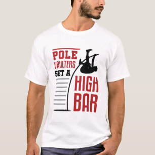Pole Vault Funny Pole Vaulers Set Hoher Bar T-Shirt
