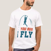 Pole Vault Funny Polevault Vaulting Sie Run I Fly T-Shirt (Vorderseite)