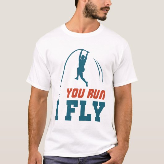 Pole Vault Funny Polevault Vaulting Sie Run I Fly T-Shirt (Vorderseite)