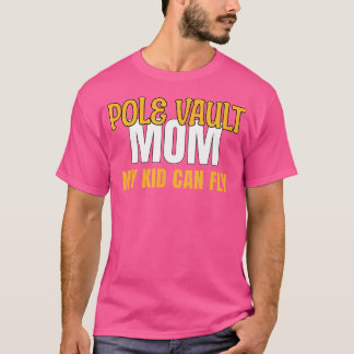 Pole Vault-Mama mein Kind kann fliegen T-Shirt