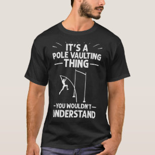 Pole Vaulting Anfänger Vault Jumping Trainer Vault T-Shirt