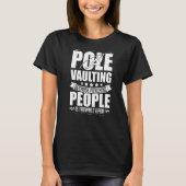 Pole Vaulting Anfänger Vault Jumping Trainer Vault T-Shirt (Vorderseite)