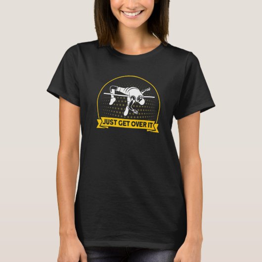 Pole Vaulting Just Get Over It Pole Vault T-Shirt (Vorderseite)