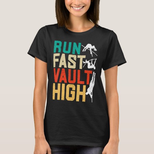 Pole Vaulting Pole Vaulter Run Fast Vault High T-Shirt (Vorderseite)