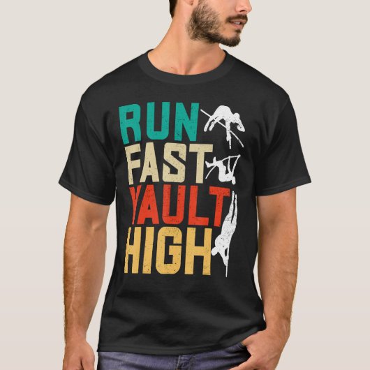 Pole Vaulting Pole Vaulter Run Fast Vault High T-Shirt (Vorderseite)