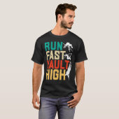 Pole Vaulting Pole Vaulter Run Fast Vault High T-Shirt (Vorne ganz)