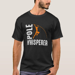 Pole Whisperer Pole Vaulter T-Shirt