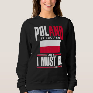 Polen Polnische Flagge Polen fordert, und ich MU Sweatshirt