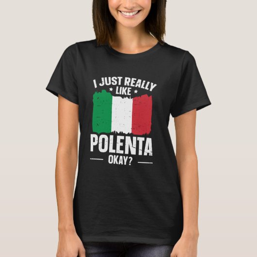 Polenta Italia Feinschmecker Zitat eines Polenta-F T-Shirt (Vorderseite)