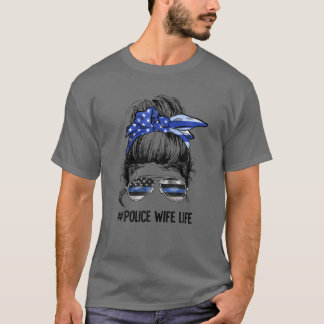 Police Ehefrau Life Messy Bun Thin Blue Line zurüc T-Shirt