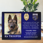 Police K9 Retirement Officer Dog Law Enforcement  Fotoplatte<br><div class="desc">Honor your best partner and police dog for his dedicated years of service with this Police Dog Retirement Appreciation Photo plaque. Personalize with your police K9 officer's photo, name, personal message, service dates and service years. Also personalize with badge, department logo or seal. Perfect for police K9 handler gifts or...</div>