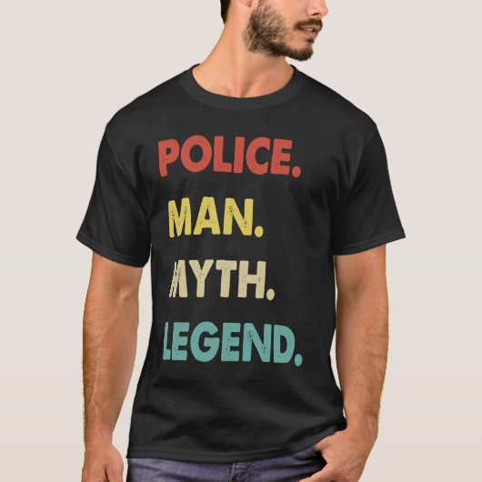 Police Man Myth Legend T-Shirt (Vorderseite)