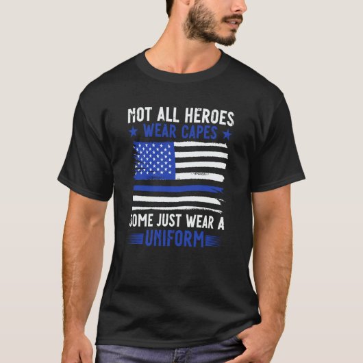 Police Officer Not All Heroes Wear Capes Some Wear T-Shirt (Vorderseite)
