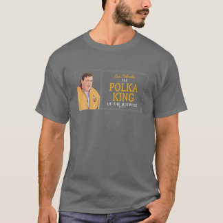 Polinski Der Polka-König des Mittleren Westens T-Shirt