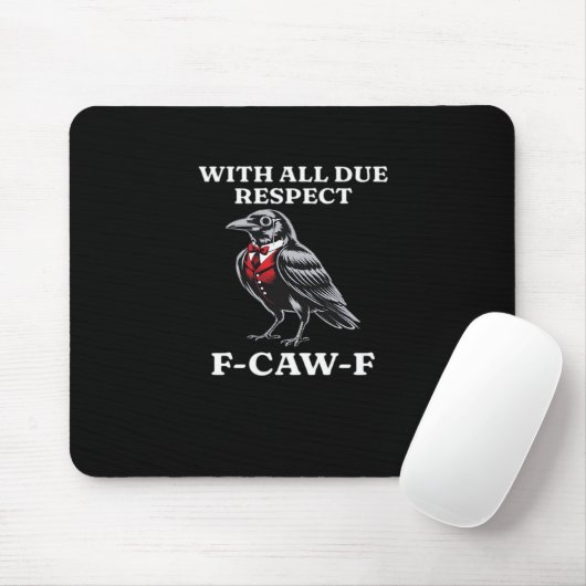 Polite F-Caw-F Mousepad (Mit Mouse)
