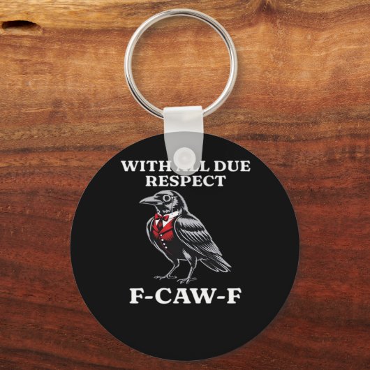 Polite F-Caw-F Schlüsselanhänger (Vorderseite)