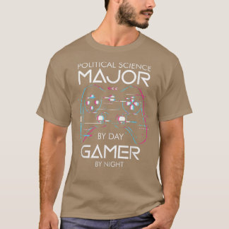Political Science Major By Day Gamer By Night  T-Shirt