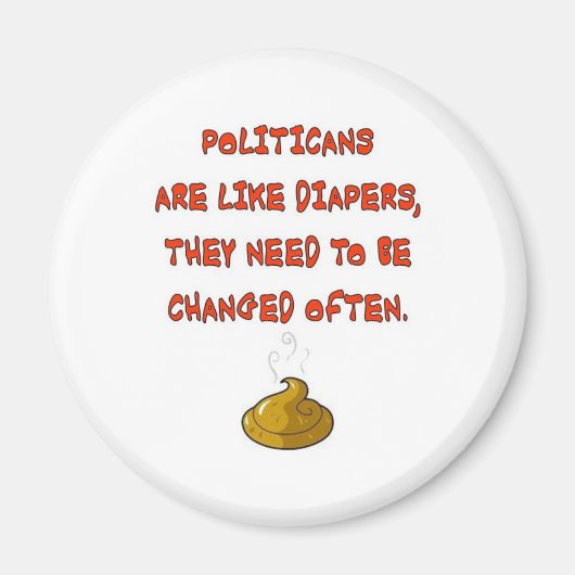 POLITICANS ARE LIKE DIAPERS MAGNET (Vorne)