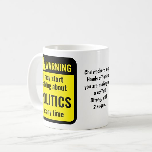 Politics Funny Personalized Warning Kaffeetasse (Vorderseite Links)