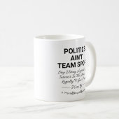 Politik ist kein Team Sport Kaffeetasse (VorderseiteRechts)