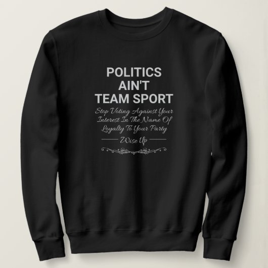 Politik ist kein Team Sport Sweatshirt (Design vorne)