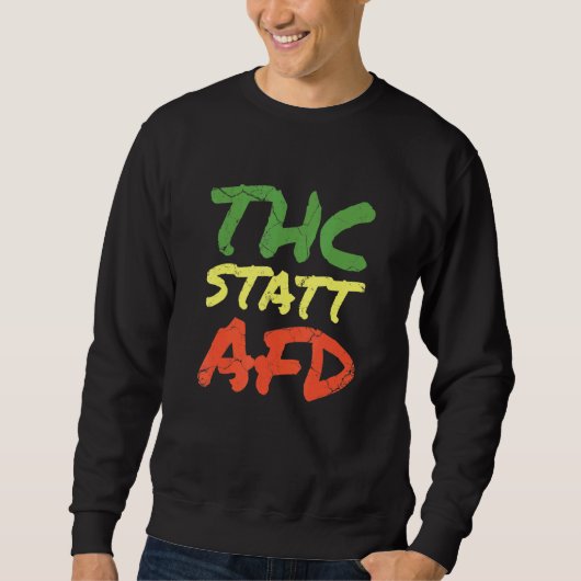 Politik statt Afd-Weed Kiffer Anti-Racis Sweatshirt (Vorderseite)